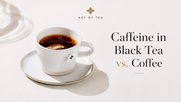Caffeine in Black Tea vs. Coffee